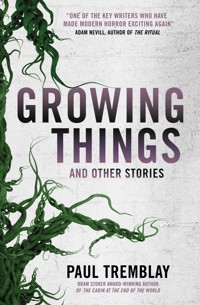 Growing Things and Other Stories - Tremblay Paul - ebook