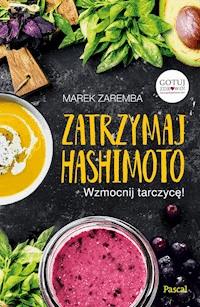 Zatrzymaj Hashimoto - Marek Zaremba - ebook + książka