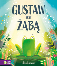Gustaw jest żabą - Alex Latimer - książka