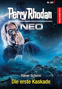 Perry Rhodan Neo 263: Die erste Kaskade - Rainer Schorm - ebook