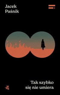 Tak szybko się nie umiera - Paśnik Jacek - książka