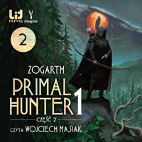 Primal Hunter 1, część 2 - Zogarth - audiobook