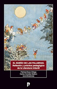 El sueño de las palabras. Reflexión y práctica pedagógica de la literatura infantil - Denice Barrionuevo Balseca - ebook