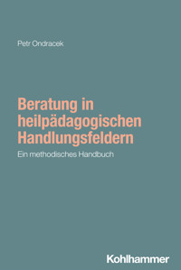 Beratung in heilpädagogischen Handlungsfeldern - Petr Ondracek - ebook