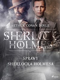 Sprawy Sherlocka Holmesa - Arthur Conan Doyle - ebook + audiobook