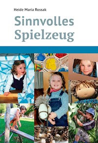 Sinnvolles Spielzeug - Heide Maria Rossak - ebook