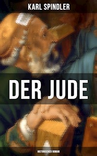 Der Jude (Historischer Roman) - Karl Spindler - ebook