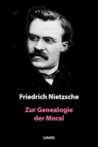 Zur Genealogie der Moral - Friedrich Wilhelm Nietzsche - ebook