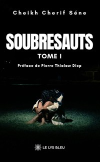 Soubresauts - Tome 1 - Cheikh Cherif Séne - ebook