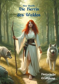 Die Herrin des Waldes - Uwe Goeritz - ebook