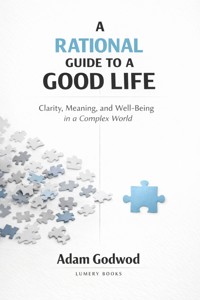 A Rational Guide to a Good Life - Adam Godwod - ebook