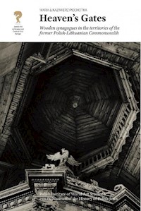 Heavens Gates 1 Wooden synagogues - Piechotka Maria, Piechotka Kazimierz - książka