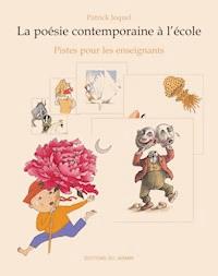 La Poésie contemporaine à l'école - Patrick Joquel - ebook