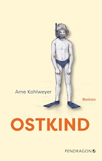 Ostkind - Arne Kohlweyer - ebook