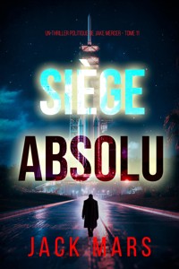 Siège absolu (Un thriller politique de Jake Mercer — Tome 11) - Jack Mars - ebook
