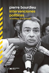 Intervenciones políticas: un sociólogo en la barricada - Pierre Bourdieu - ebook
