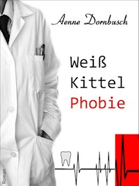 Weißkittelphobie - Aenne Dornbusch - ebook
