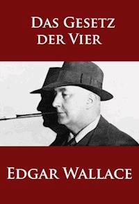 Das Gesetz der Vier - Edgar Wallace - ebook