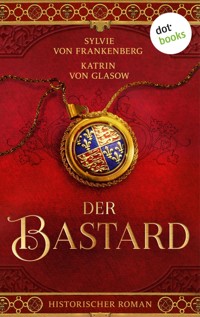 Der Bastard - Sylvie von Frankenberg - ebook