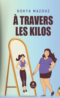 À travers les kilos - Dorya Mazouz - ebook