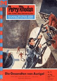 Perry Rhodan 72: Die Gesandten von Aurigel -  Kurt Mahr - ebook