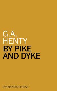 By Pike and Dyke - G. A. Henty - ebook
