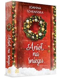 Anioł na śniegu - Joanna Szarańska - ebook + książka