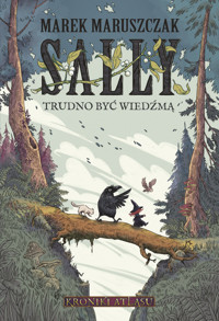 Sally. Trudno być wiedźmą - Marek Maruszak - ebook + audiobook + książka