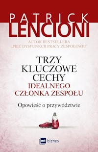 Trzy kluczowe cechy idealnego członka zespołu - Patrick Lencioni - książka