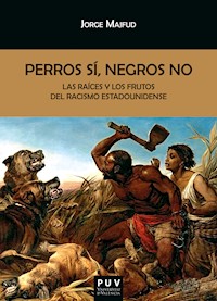 Perros sí, negros no - Jorge Majfud - ebook