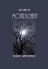 Der Tanz im Mondschein - Sieglinde Breitschwerdt - ebook