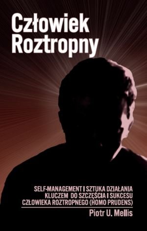 Człowiek roztropny - Piotr U. Mellis - książka