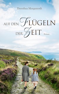 Auf den Flügeln der Zeit - Dorothea Morgenroth - ebook