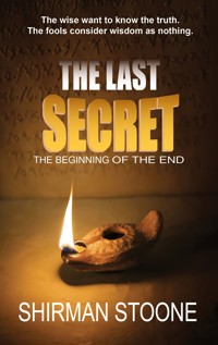 The last secret – The beginnings of the end - Shirman Stoone - ebook