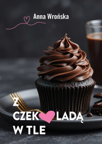 Z czekoladą w tle - Wrońska Anna - ebook