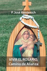 Vivir el Rosario, Camino de Alianza - José Kentenich - ebook