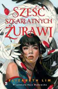 Sześć szkarłatnych żurawi. Tom 1 - Elizabeth Lim - ebook + książka
