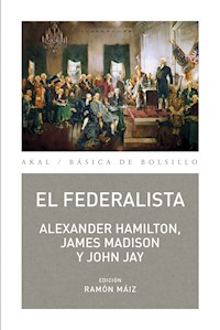 El Federalista - Alexander Hamilton, alexander hamilton, john jay, james madison - ebook