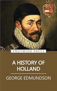 A History of Holland - George Edmundson - ebook