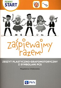 Pewny start Zaśpiewajmy razem Zeszyt plastyczno-grafomotoryczny z symbolami PCS - Chlebowska Magdalena - książka