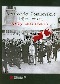 Powstanie Poznańskie 1956 Akty oskarżenia - Grabus Jerzy M. - książka