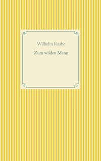 Zum wilden Mann - Wilhelm  Raabe - ebook