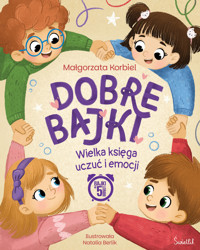 Dobre bajki. Księga uczuć i emocji - Małgorzata Korbiel - książka