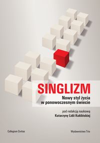 Singlizm Nowy styl życia w ponowoczesnym świecie -  - książka