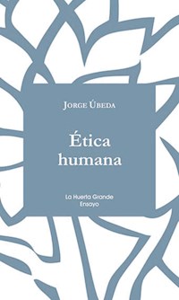 Ética Humana - Jorge Úbeda - ebook