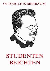 Studenten-Beichten - Otto Julius Bierbaum - ebook