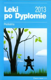 Leki po Dyplomie 2013 Pediatria -  - książka