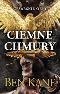 Cesarskie orły Ciemne chmury - Kane Ben - książka
