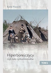 Hiperborejczycy czyli ludy cyrkumborealne - Piasecki Karol - książka