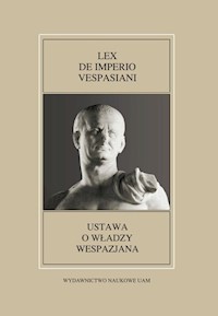 Fontes Historiae Antiquae XLIX: Lex de imperio Vespasiani - Kłodziński Karol, Sawiński Paweł - książka